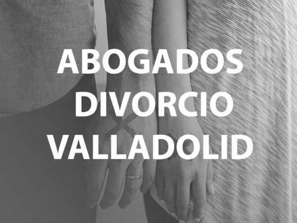 Abogados divorcio valladolid